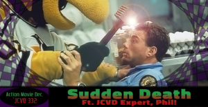 Read more about the article Sudden Death (ft. JCVD Expert, Phil)